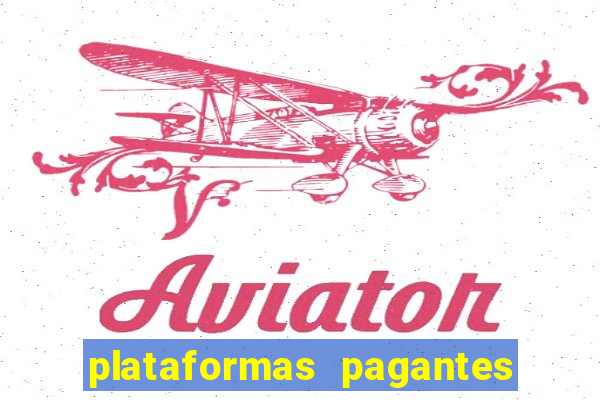 plataformas pagantes fortune tiger